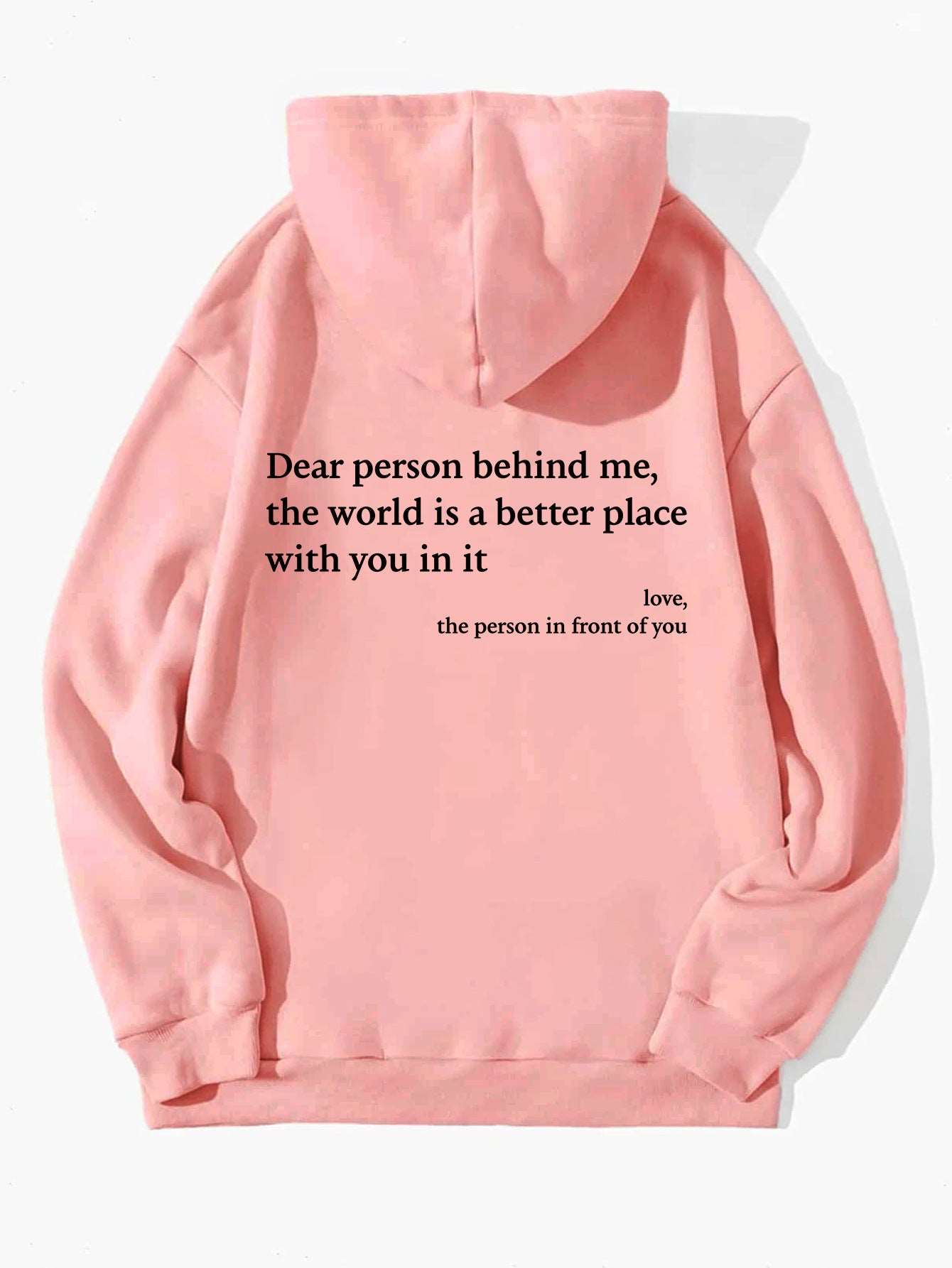 Dear Person Behind Me,the World Is A Better Place,with You In It,love,the Person In Front Of You,Women's Plush Letter Printed Kangaroo Pocket Drawstring Printed Hoodie Unisex Trendy Hoodies - Carvan Mart
